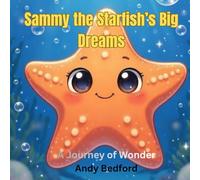 Sammy the Starfish's Big Drreams: A Journey of Wonder