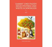 Sammy und Paddy Neue Pfoten und weite Schwingen: Teil 4