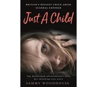 Sammy Woodhouse Just A Child (Tascabile)
