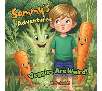 Sammy's Adventures: Veggies Are Weird!
