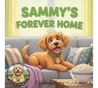 Sammy's Forever Home: A tale about friendship and family