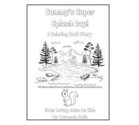 Sammy's Super Splash Day! - A Coloring Book Story: Water Safety Rules for Kids