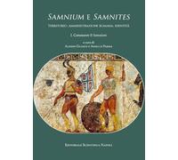«Samnium» e «Samnites». Territorio, amministrazione romana, identità. Conoscere il «Samnium» (Vol. 1)