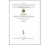Samo. Storia, letteratura, scienza. Atti delle Giornate di studio (Ravenna, 14-16 novembre 2002)