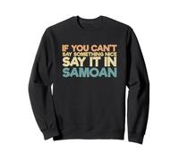 Samoa Humor Divertente Samoan Se Non puoi Dire Qualcosa di Carino Felpa