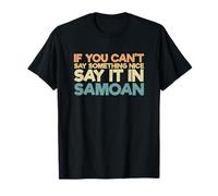 Samoa Humor Divertente Samoan Se Non puoi Dire Qualcosa di Carino Maglietta