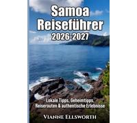Samoa Reiseführer 2026-207: Lokale Tipps, Geheimtipps, Reiserouten & authentische Erlebnisse
