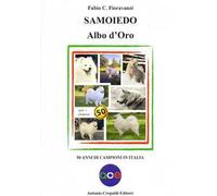 Samoiedo albo d'oro. 50 anni di campioni in italia