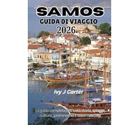 SAMOS GUIDA DI VIAGGIO 2026: La guida completa dell'isola: storia, spiagge, cultura, gastronomia e tesori nascosti.