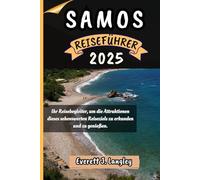 SAMOS REISEFÜHRER 2025: Ihr Reisebegleiter, um die Attraktionen dieses sehenswerten Reiseziels zu erkunden und zu genießen.