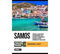 SAMOS Travel Guide 2025: From Ancient Wonders to Sunlit Shores-Plan Your Perfect Escape