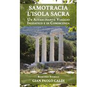 Samotracia L’isola Sacra di Gian Paolo Caldi, 2018, Youcanprint