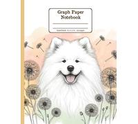 Samoyed and Blooms Harmony Floral Quad-Ruled 1/4 Graph Paper Notebook: Samoyed Dandelion Flowers Floral Diary Journal Notebook for Dog Lovers; 4x4 (4 Squares per Inch) 8.5x11 inch with 120 Grid Page