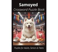 Samoyed Crossword Puzzle Book: Crossword Puzzles with Easy-to-Read Print About Samoyeds, Loyal Companions, Training, Fun Facts & More | 6x9”, 120 ... Pet Lovers, Vacations, and Relaxing Moments