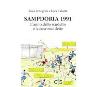 Sampdoria 1991. L'anno dello scudetto e le cose mai dette