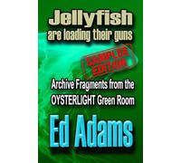 Sampler : Jellyfish are loading their guns: Archive fragments from the OYSTERLIGHT Green Room