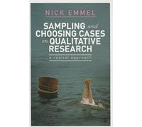 Nick Emmel Sampling and Choosing Cases in Qualitative Research (Tascabile)