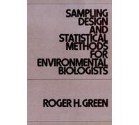 Sampling Design and Statistical Methods for Environmental Biologists by Roger H. Green(1979-05-01)