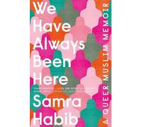 Samra Habib We Have Always Been Here (Tascabile)