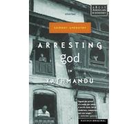 Samrat Upadhyay Arresting God In Kathmandu (Tascabile)