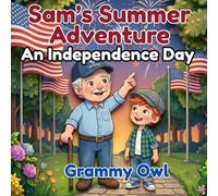 Sam's Summer Adventure: Independence Day: A Fourth of July Picture Book for Children