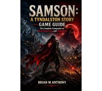Samson: A Tyndalston Story Game Guide