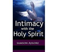 Samson Ajilore Intimacy with the Holy Spirit (Tascabile)