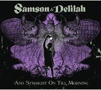 SAMSON & DELILAH - AND STRAIGHT ON TILL..