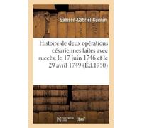 Samson-Gabriel Histoire de Deux Opérations Césariennes Faites Avec (Tascabile)