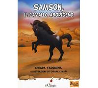 Samson, il cavallo aborigeno. Ediz. a caratteri grandi