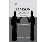Samson, le Naziréat: Une Exposition Brève de L'homme Fort de Dieu