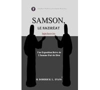 Samson, le Naziréat: Une Exposition Brève de L'homme Fort de Dieu