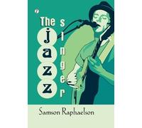 Samson Raphaelson The Jazz Singer (Edition1st) (Copertina rigida)