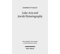 Samson Uytanlet Luke-Acts and Jewish Historiography (Tascabile)