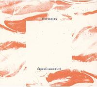 Samson, Will - Ground Luminosity