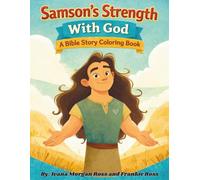 Samson's Strength With God: A Bible Story Coloring Book