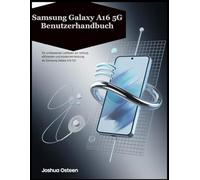 Samsung Galaxy A16 5G Benutzerhandbuch: Ein umfassender Leitfaden zur sicheren, effizienten und modernen Nutzung des Samsung Galaxy A16 5G
