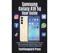 Samsung Galaxy A16 5g User Guide: Complete Illustrated Manual with pictorial Step-by-Step Instructions Tips & Tricks & Easy Instructions for Seniors & Beginners