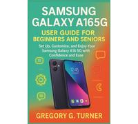 SAMSUNG GALAXY A16 5G USER GUIDE FOR BEGINNERS AND SENIORS: Set Up, Customize, and Enjoy Your Samsung Galaxy A16 5G with Confidence and Ease