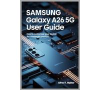 SAMSUNG GALAXY A26 5G USER GUIDE: How to Customize Your Device for Maximum Comfort