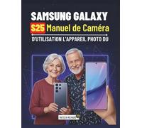 Samsung Galaxy S25 Manuel de caméra d'utilisation l'appareil photo du