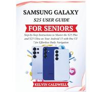 SAMSUNG GALAXY S25 USER GUIDE FOR SENIORS: Step-by-Step Instructions to Master the S25 Plus and S25 Ultra on Your Android 15 with One UI 7 for Effortless Daily Navigation: 5