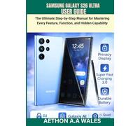 SAMSUNG GALAXY S26 ULTRA USER GUIDE: The Ultimate Step-by-Step Manual for Mastering Every Feature, Function, and Hidden Capability