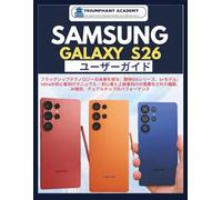 Samsung Galaxy S26 User Guide: Exploring the Future of Flagship Technology: A Beginner's Manual for the Expected S-Series, S+ Model, and Ultra - ... Chip Performance for Beginners and Seniors.