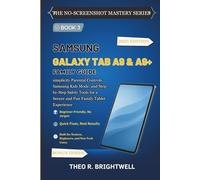 SAMSUNG GALAXY TAB A9 & A9+ FAMILY GUIDE: Simplicity Parental Controls, Samsung Kids Mode, and Step-by-Step Safety Tools for a Secure and Fun Family Tablet Experience