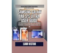 Samsung Galaxy Tab S10 Ultra User Guide: Everything You Need to Know About Setup, Maximizing Performance, and Mastering Advanced Features Like a Pro: 4