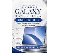 Samsung Galaxy Tab S12 Ultra User Guide: Display Mastery, Camera Excellence, and S Pen Techniques: 3