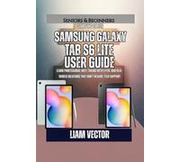 Samsung Galaxy Tab S6 Lite User Guide: Learn Professional Note-Taking with S Pen, and Real-World Solutions That Don't Require Tech Support