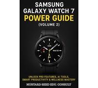 Samsung Galaxy Watch 7 Power Guide: Unlock Pro Features, AI Tools, Smart Productivity & Wellness Mastery