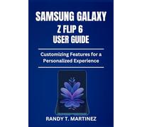 SAMSUNG GALAXY Z FLIP 6 USER GUIDE: Customizing Features for a Personalized Experience